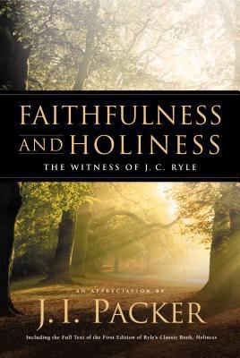 Faithfulness and Holiness: The Witness of J.C. ... 1581343582 Book Cover