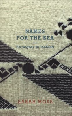 Names for the Sea: Strangers in Iceland 184708415X Book Cover