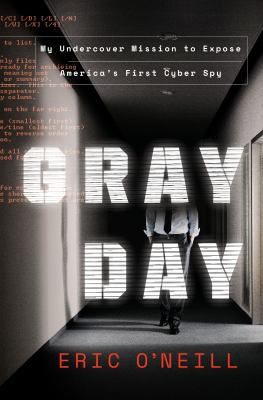 Gray Day: My Undercover Mission to Expose Ameri... 0525573526 Book Cover