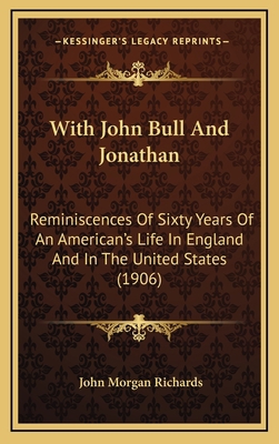 With John Bull and Jonathan: Reminiscences of S... 1164384147 Book Cover