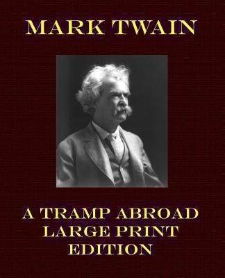 A Tramp Abroad Large Print Edition [Large Print] 1492214957 Book Cover