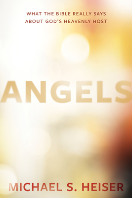Angels: What the Bible Really Says about God's ... 1683591046 Book Cover