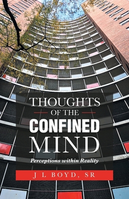 Thoughts of the Confined Mind: Perceptions With... 1466992875 Book Cover