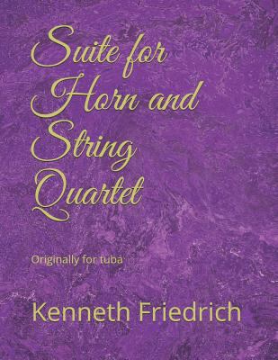 Suite for Horn and String Quartet: Originally f... 1797839209 Book Cover