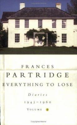 Everything to Lose: Diaries 1945-1960: Volume 2 0753808013 Book Cover