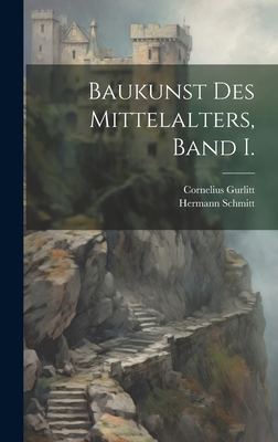Baukunst des Mittelalters, Band I. [German] 102019796X Book Cover