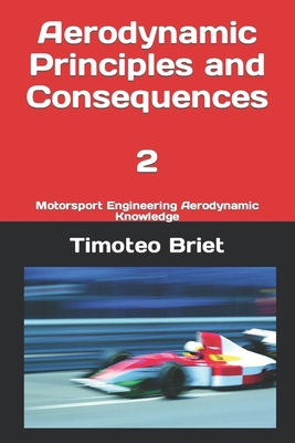 Aerodynamic Principles and Consequences - 2: Mo... B0BXNF2HNL Book Cover