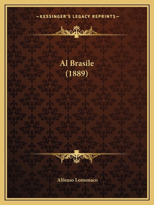 Al Brasile (1889) [Italian] 1168134056 Book Cover