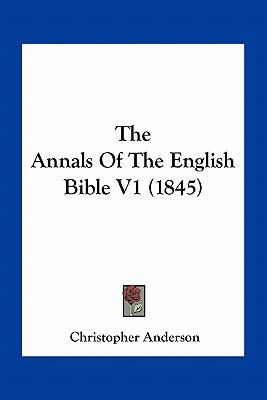 The Annals Of The English Bible V1 (1845) 1164109863 Book Cover