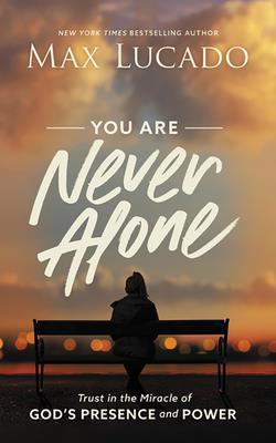 You Are Never Alone: Trust in the Miracle of Go... 1713529068 Book Cover