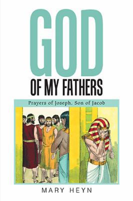 God of My Fathers: Prayers of Joseph, Son of Jacob 1543451403 Book Cover