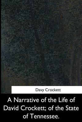 A Narrative of the Life of David Crockett, of t... 1544283679 Book Cover