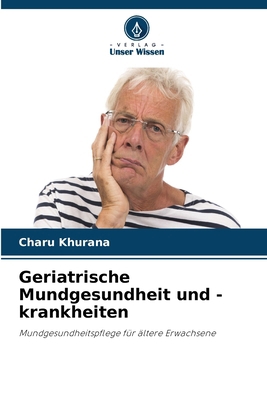 Geriatrische Mundgesundheit und -krankheiten [German] 6207320670 Book Cover