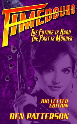 Timebound: The Future Is Hard, the Past Is Murder 1790340128 Book Cover