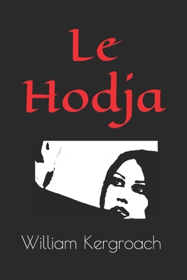 Le Hodja [French] B0BFTYF66H Book Cover