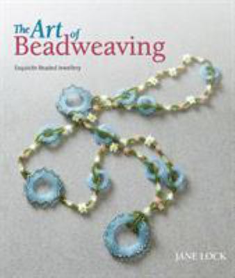 Art of Beadweaving 1844489647 Book Cover