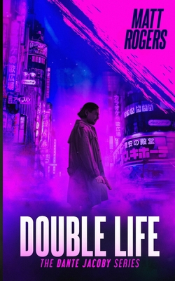 Double Life: A Dante Jacoby Thriller B0BB5Z9FC7 Book Cover