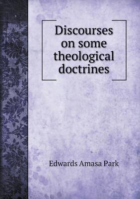 Discourses on some theological doctrines 551878905X Book Cover