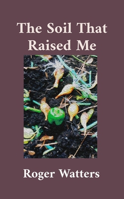 The Soil That Raised Me 1966607113 Book Cover