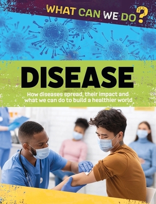 Franklin Watts What Can We Do? Disease. 1445188090 Book Cover