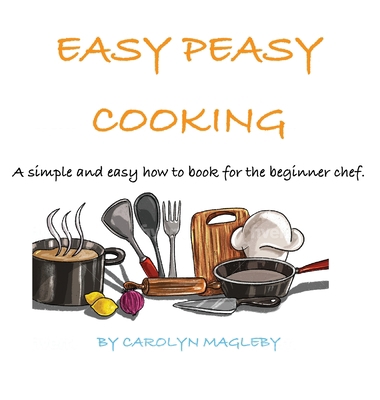 Easy Peasy Cooking 1638215960 Book Cover