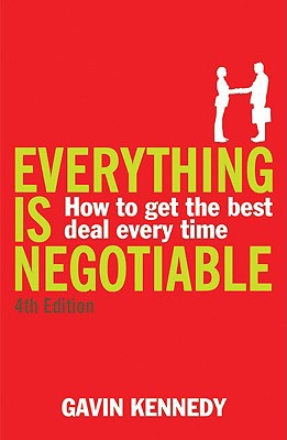 Everything Is Negotiable: How to Get the Best D... 1847940013 Book Cover