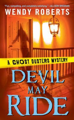 Devil May Ride: A Ghost Dusters Mystery 0451225651 Book Cover