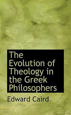 The Evolution of Theology in the Greek Philosop... 1116413256 Book Cover