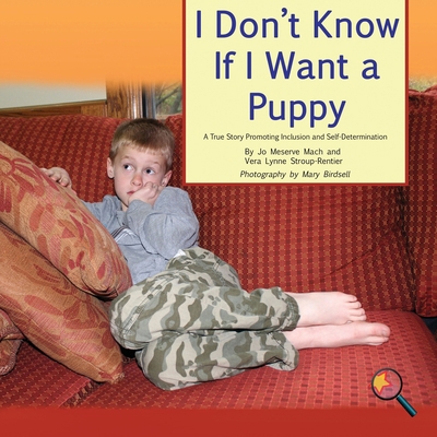 I Don't Know If I Want a Puppy: A True Story Pr... 194476433X Book Cover