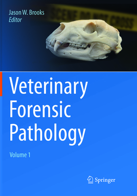Veterinary Forensic Pathology, Volume 1 3319883895 Book Cover