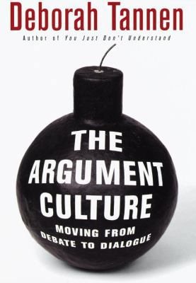 The Argument Culture: Moving from Debate to Dia... 0679456023 Book Cover