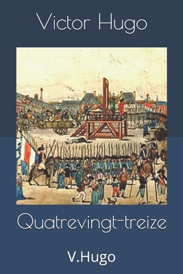 Quatrevingt-treize: V.Hugo [French] 1695837088 Book Cover