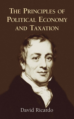 The Principles of Political Economy and Taxation 0486434613 Book Cover