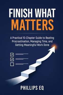 Finish What Matters B0GYQ16KRH Book Cover