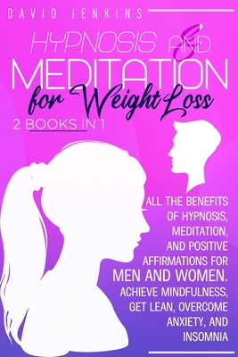 Hypnosis and Meditation for Weight Loss: All th... B08GV9NFJ5 Book Cover