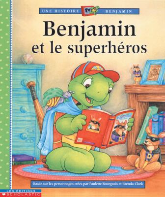 Benjamin Et Le Superh?ros [French] 0439985587 Book Cover