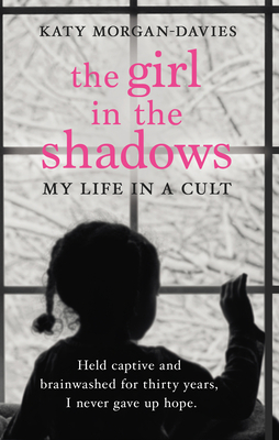 The Girl in the Shadows: My Life in a Cult 0552174890 Book Cover