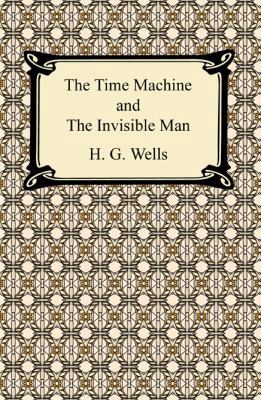 The Time Machine and The Invisible Man 1420932349 Book Cover