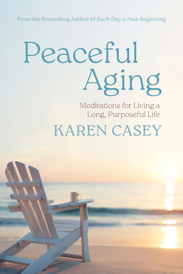 Peaceful Aging: Meditations for Living a Long P... 1684818117 Book Cover