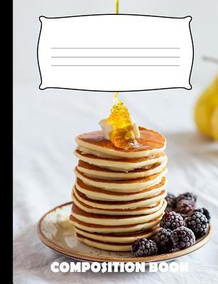 Composition Book: Pancakes Composition Notebook... 107360067X Book Cover