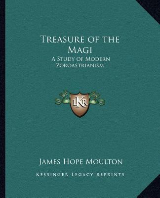 Treasure of the Magi: A Study of Modern Zoroast... 1162564806 Book Cover