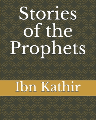 Stories of the Prophets 1523322330 Book Cover