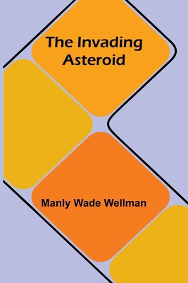 The invading asteroid 9374129272 Book Cover