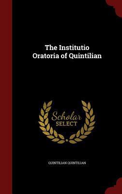 The Institutio Oratoria of Quintilian 1297530217 Book Cover