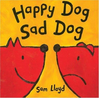 Happy Dog, Sad Dog 1561484555 Book Cover