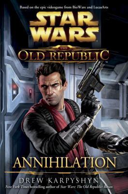 Star Wars: The Old Republic - Annihilation 0345529413 Book Cover