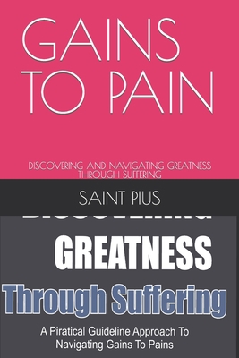 Gains to Pain: Discovering and Navigating Great... B0CK3XLKQS Book Cover