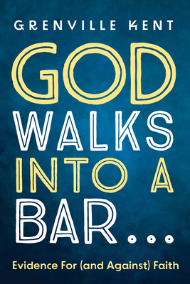 God Walks Into a Bar . . .: Evidence for (and A... B0FWJK8LR7 Book Cover