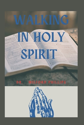 Walking in Holy Spirit: Morning devotional for ... B0BHC2MYFD Book Cover