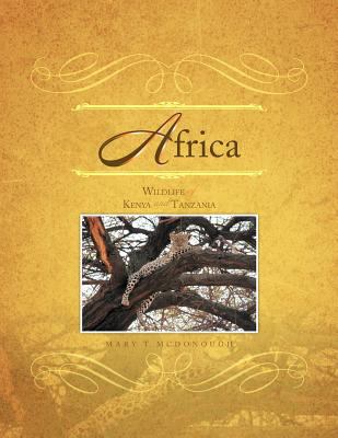 Africa: Wildlife of Kenya and Tanzania 1469138514 Book Cover